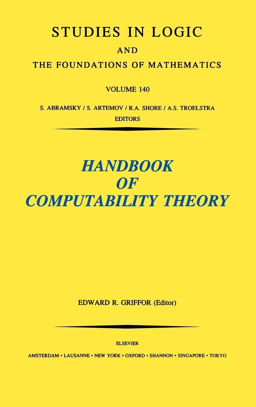 Handbook of Computability Theory (Volume 140) (Studies in Logic and the Foundations of Mathematics, Volume 140),Used