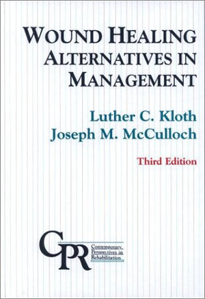 Wound Healing: Alternatives In Management (Contemporary Perspectives In Rehabilitation)-used