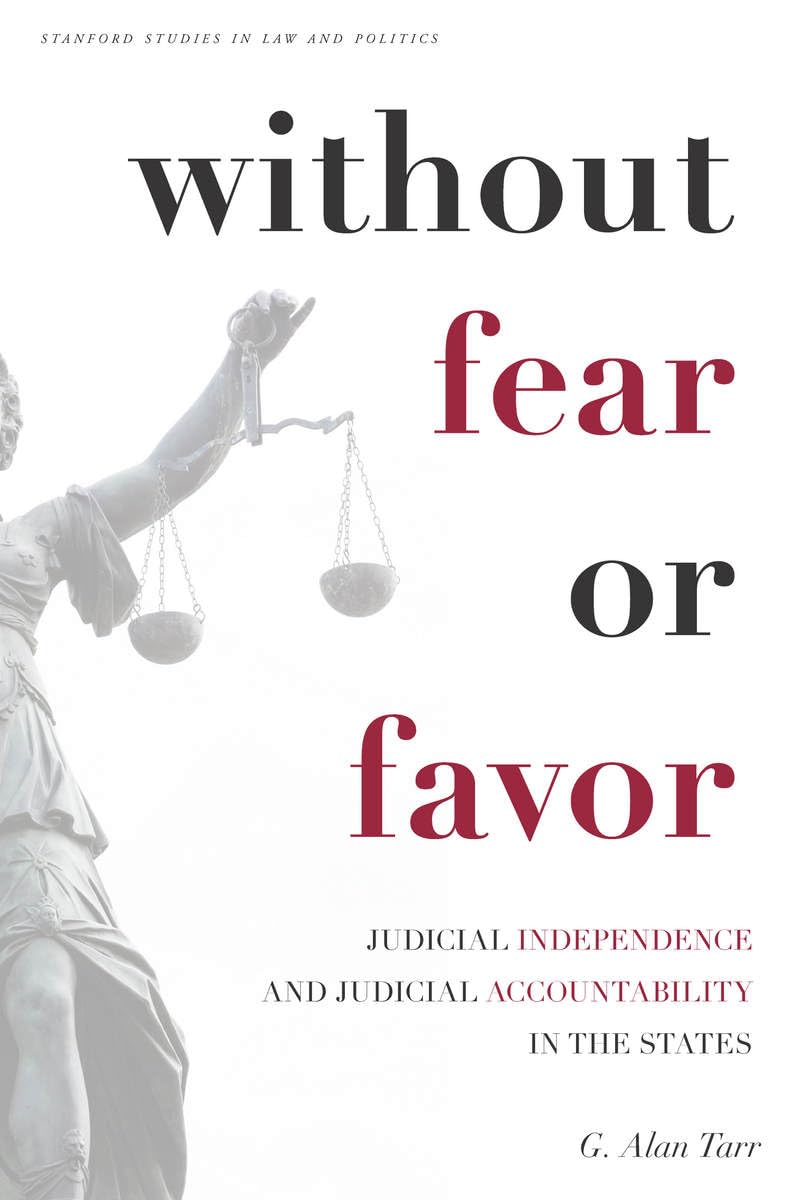 Without Fear Or Favor: Judicial Independence And Judicial Accountability In The States (Stanford Studies In Law And Politics),Used