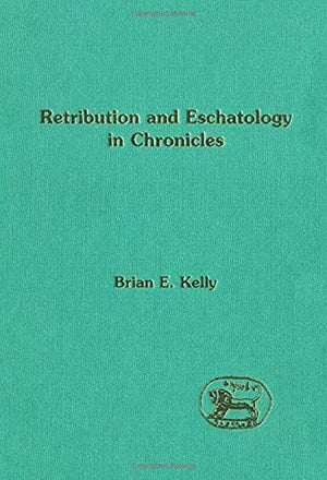 Retribution & Eschatology in Chronicles. (Jsot Supplement Ser No 211),Used