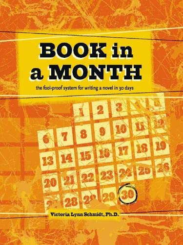 Book in a Month: The FoolProof System for Writing a Novel in 30 Days,New