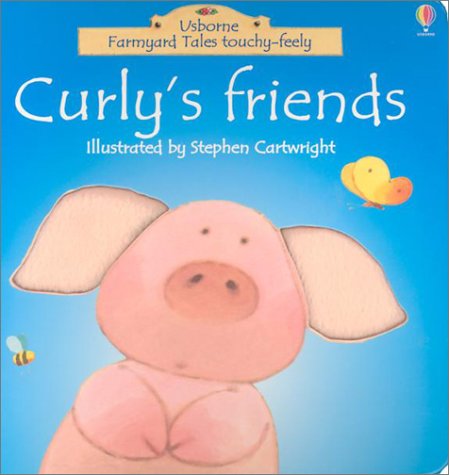 Curly's Friends (Farmyard Tales TouchyFeely),Used