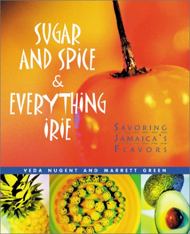 Sugar And Spice & Everything Irie: Savoring Jamaica'S Flavors,Used