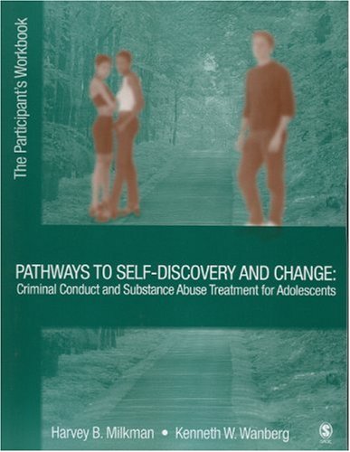Pathways to SelfDiscovery and Change: Criminal Conduct and Substance Abuse Treatment for Adolescents: The Participant's Workboo,Used