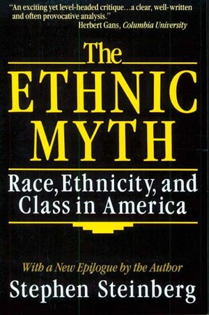 The Ethnic Myth: Race, Ethnicity, And Class In America-used