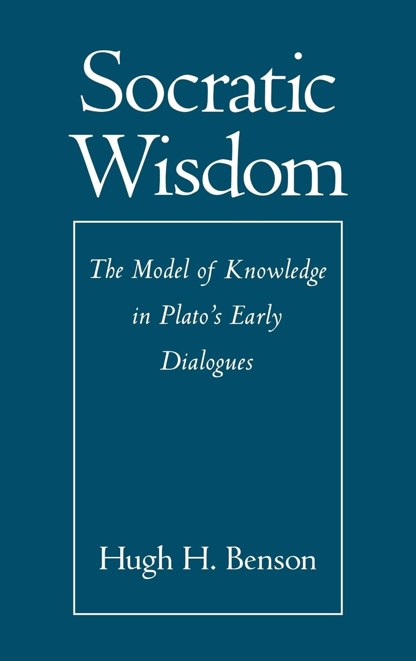 Socratic Wisdom: The Model of Knowledge in Plato's Early Dialogues,Used