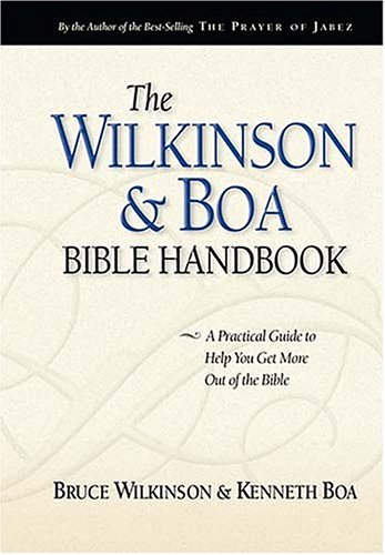 The Wilkinson & Boa Bible Handbook: The Ultimate Guide to Help You Get More Out of the Bible,Used