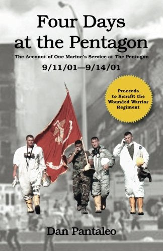 Four Days at the Pentagon: The Account of One Marine's Service at the Pentagon  9/11/2001 9/14/2001,New