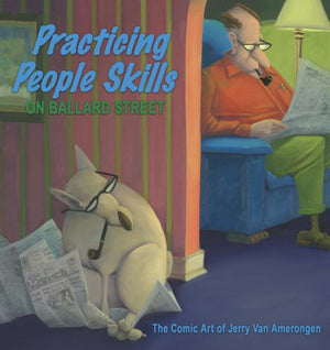 Practicing People Skills On Ballard Street; The Comic Art Of Jerry Van Amerongen,Used