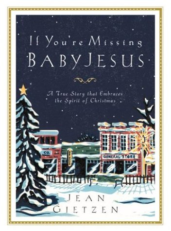 If You're Missing Baby Jesus: A True Story that Embraces the Spirit of Christmas,New