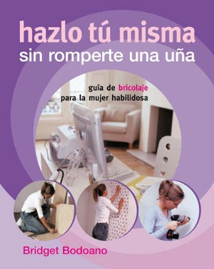 Hazlo Tu Misma (Sin Romperte Una Una) (Spanish Edition),Used