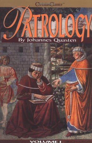 Patrology, Volume 1: The Beginnings Of Patristic Literature,New