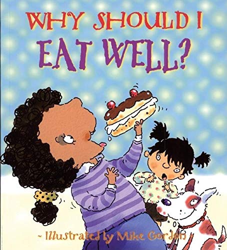 Why Should I Eat Well? (Why Should I? Books),New