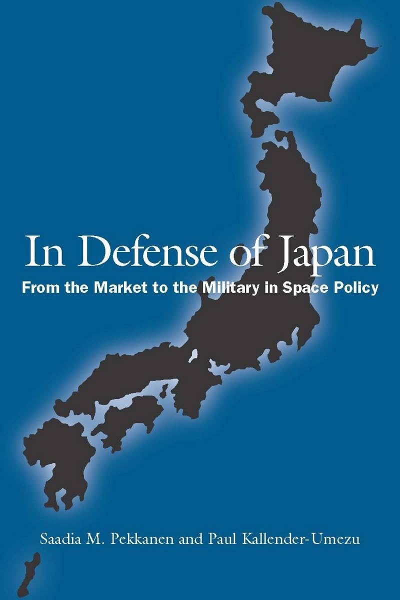 In Defense Of Japan: From The Market To The Military In Space Policy,Used