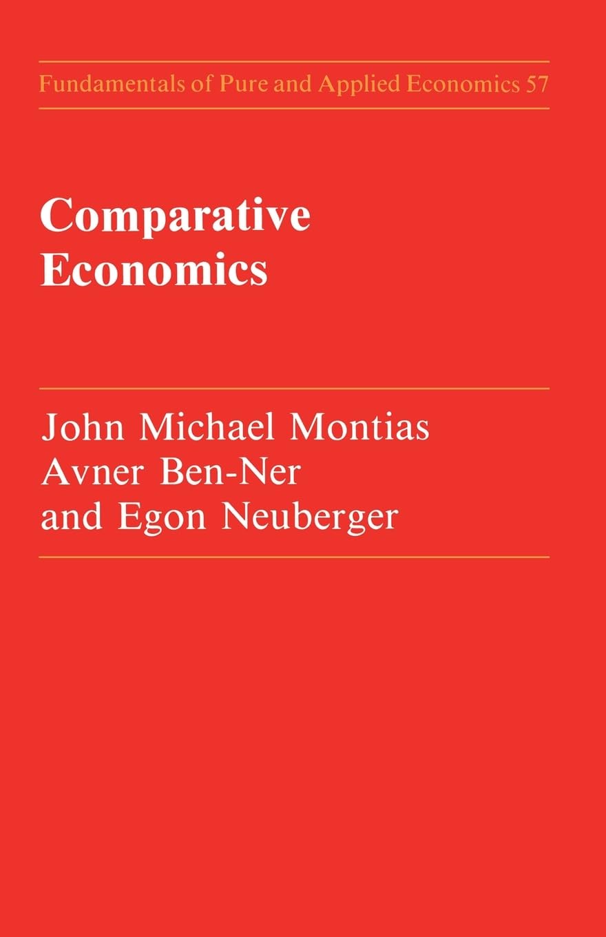 Comparative Economics (Fundamentals of Pure & Applied Economics),Used