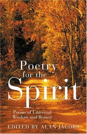 Poetry for the Spirit: Poems of Universal Wisdom and Beauty,Used