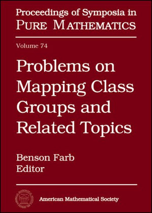 Problems on Mapping Class Groups And Related Topics (Proceedings of Symposia in Pure Mathematics, 74),Used