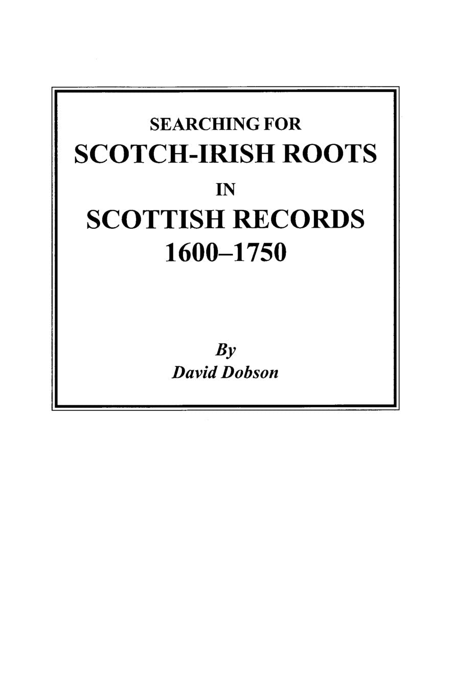 Searching For Scotchirish Roots In Scottish Records, 16001750,Used