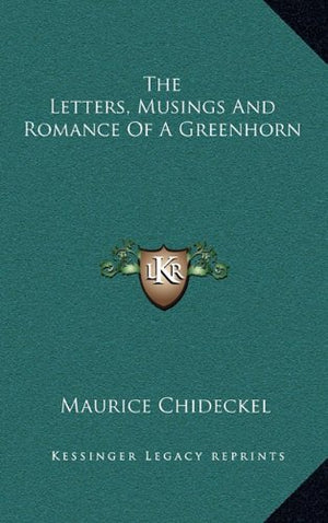 The Letters, Musings And Romance Of A Greenhorn,Used