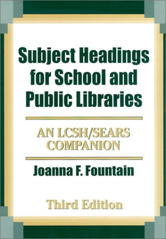 Subject Headings for School and Public Libraries: An LCSH/Sears Companion,Used
