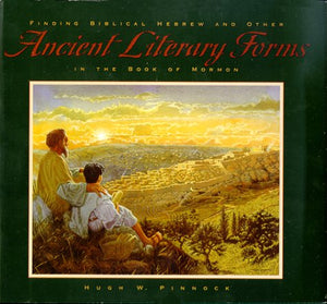 Finding Biblical Hebrew and Other Ancient Literary Forms in the Book of Mormon,Used