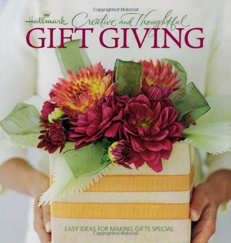 Creative and Thoughtful Gift Giving: Easy Ideas for Making Gifts Special,Used