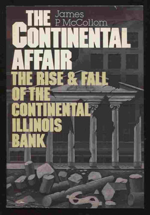 The Continental affair: The rise and fall of the Continental Illinois Bank,New