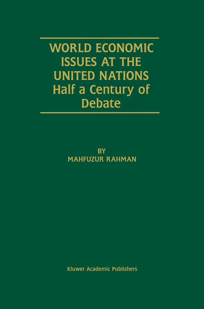 World Economic Issues at the United Nations: Half a Century of Debate,Used