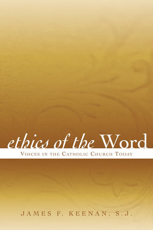 Ethics of the Word: Voices in the Catholic Church Today (Sheed & Ward Books),New