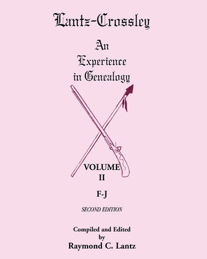 LantzCrossley an Experience in Genealogy: Volume II, FJ, 2nd Edition,Used