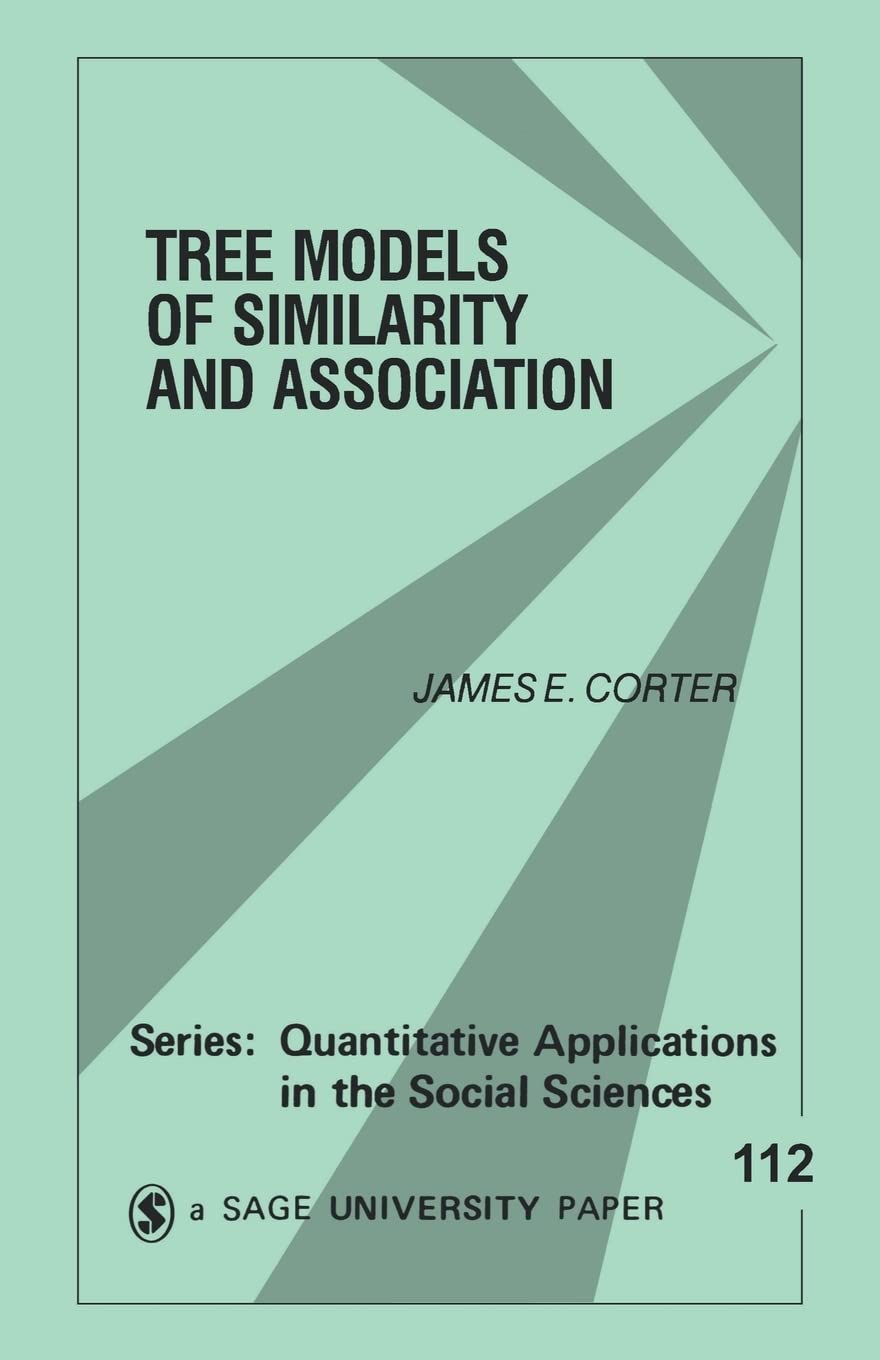 Tree Models Of Similarity And Association (Quantitative Applications In The Social Sciences),New