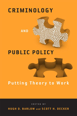 Criminology and Public Policy: Putting Theory to Work,Used