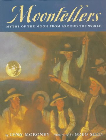 Moontellers: Myths of The Moon from Around the World,New