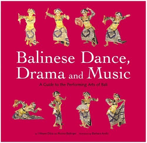 Balinese Dance, Drama And Music: A Guide to the Performing Arts of Bali,Used