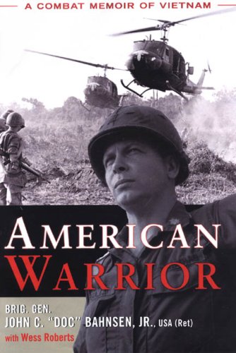 American Warrior: A Combat Memoir Of Vietnam