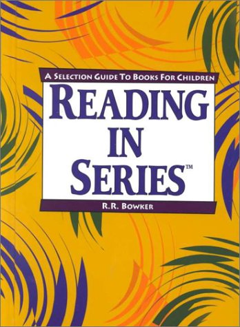 Reading In Series: A Selection Guide To Books For Children,New