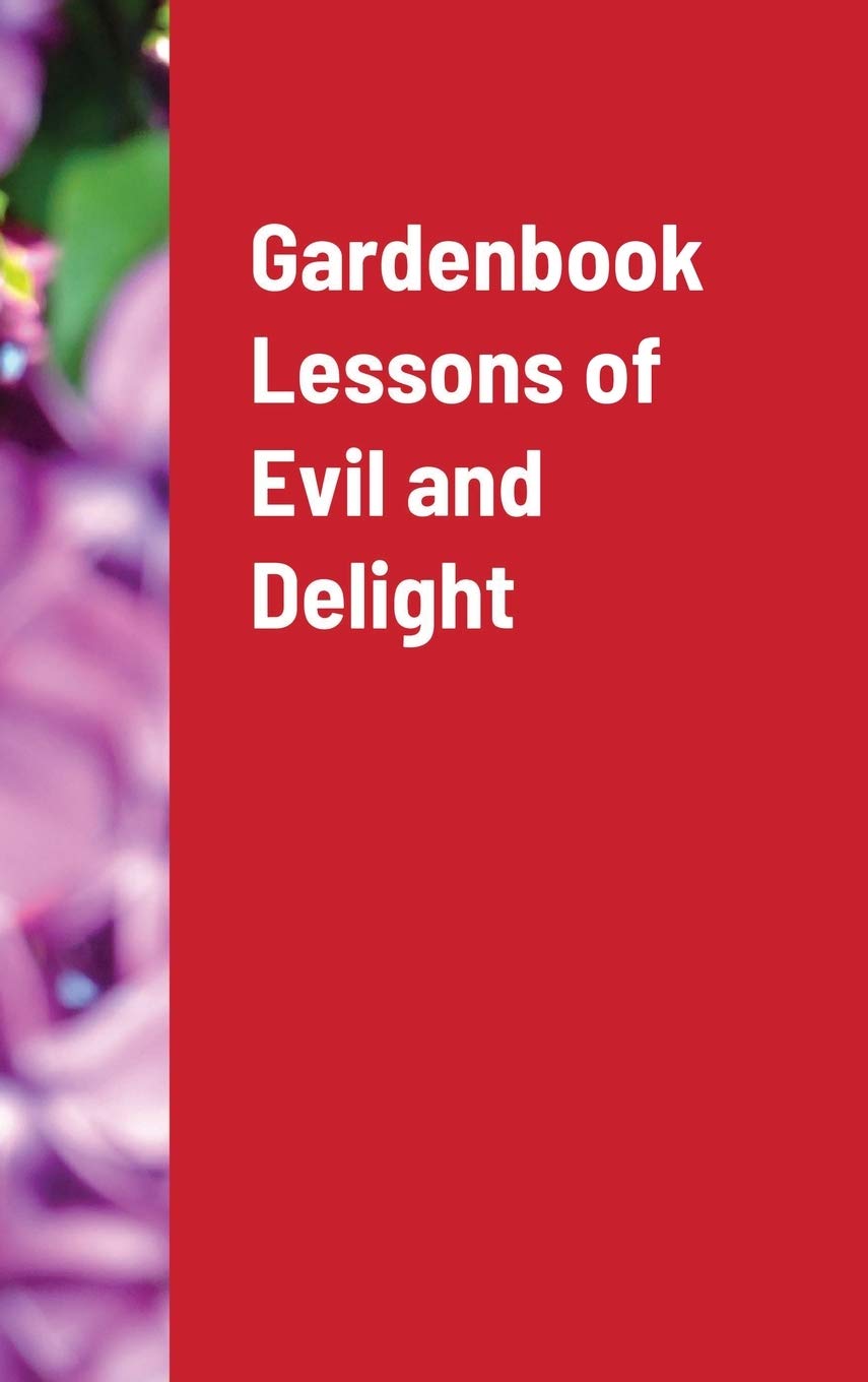 Gardenbook Lessons of Evil and Delight,Used