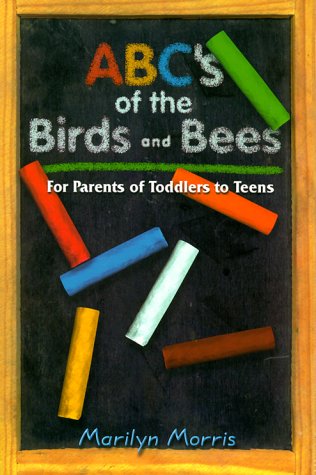ABC's of the Birds and Bees: For Parents of Toddlers to Teens,Used