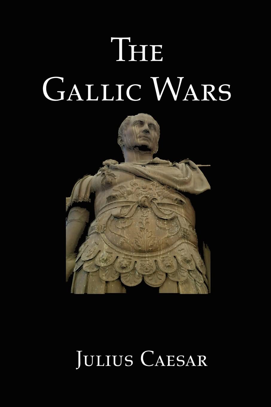 The Gallic Wars: Julius Caesar's Account of the Roman Conquest of Gaul,Used