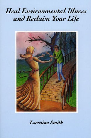 Heal Environmental Illness and Reclaim Your Life