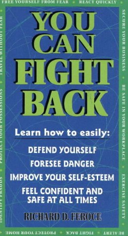 You Can Fight Back: How to Protect Yourself, Your Family, and Your Property Against Crime,Used