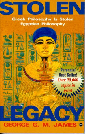 Stolen Legacy: Greek Philosophy is Stolen Egyptian Philosophy,Used
