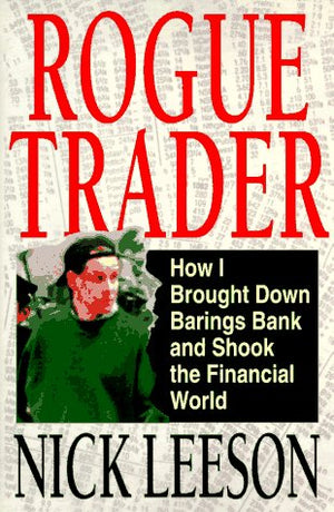 Rogue Trader: How I Brought Down Barings Bank And Shook The Financial World,Used