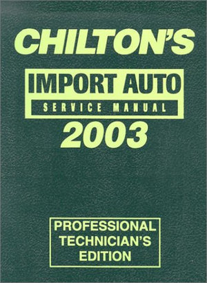 Chilton'S Import Service Manual, 19992003  Annual Edition (Chilton Service Manuals),New