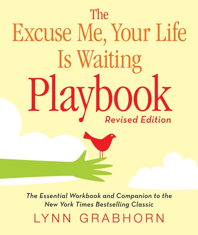 The Excuse Me, Your Life Is Waiting Playbook: Revised Edition,Used