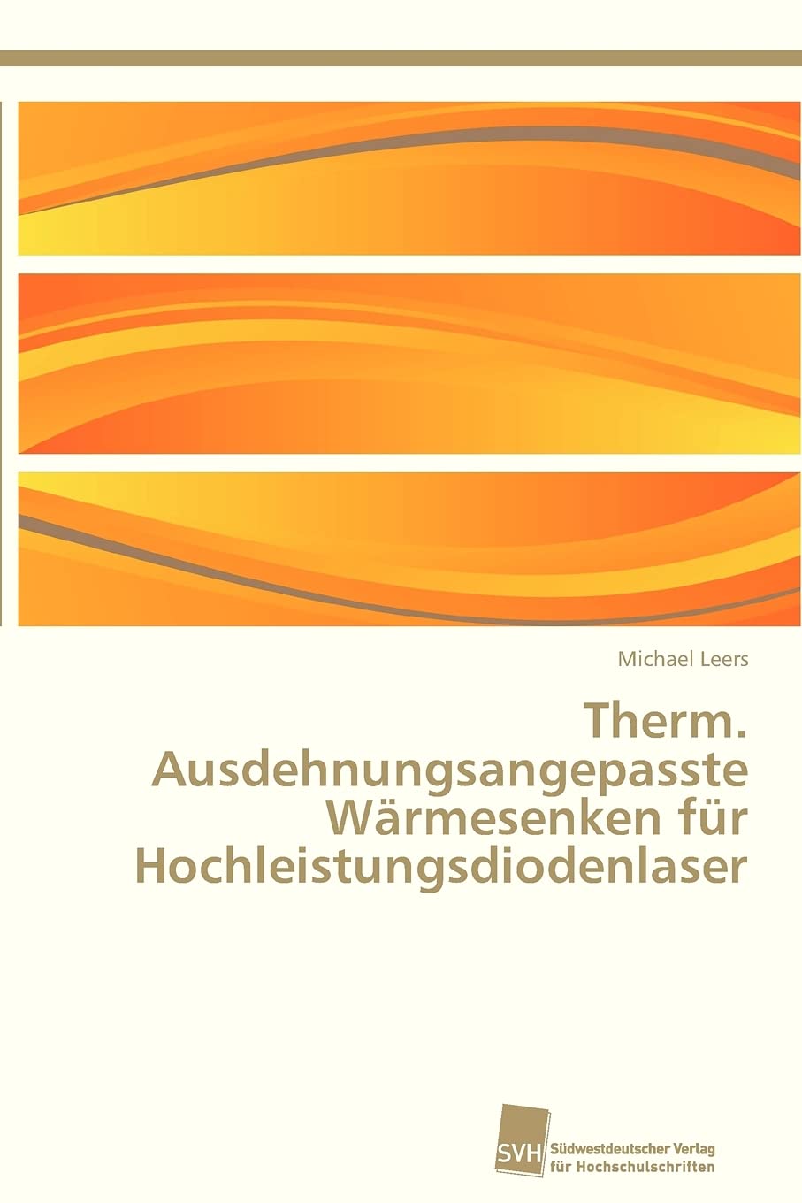 Therm. Ausdehnungsangepasste Wrmesenken fr Hochleistungsdiodenlaser (German Edition),Used