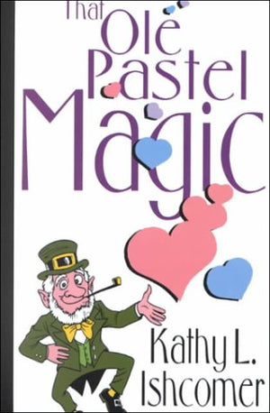 That Ole Pastel Magic (Five Star First Edition Romance Series),Used