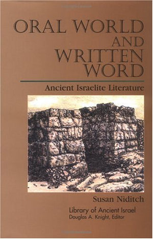 Oral World and the Written Word: Ancient Israelite Literature (Library of Ancient Israel),Used