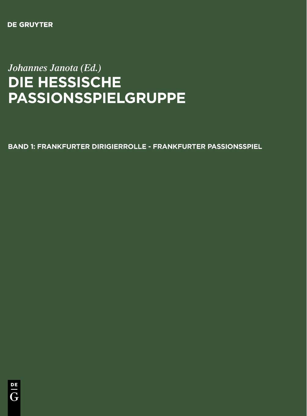 Frankfurter Dirigierrolle  Frankfurter Passionsspiel: Mit den Paralleltexten der Frankfurter Dirigierrolle, des Alsfelder Passi,Used