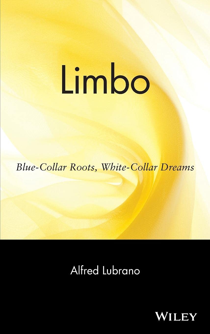 Limbo: BlueCollar Roots, WhiteCollar Dreams,New
